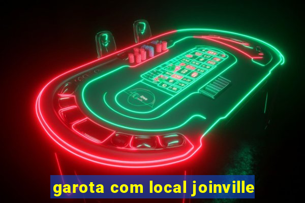 garota com local joinville